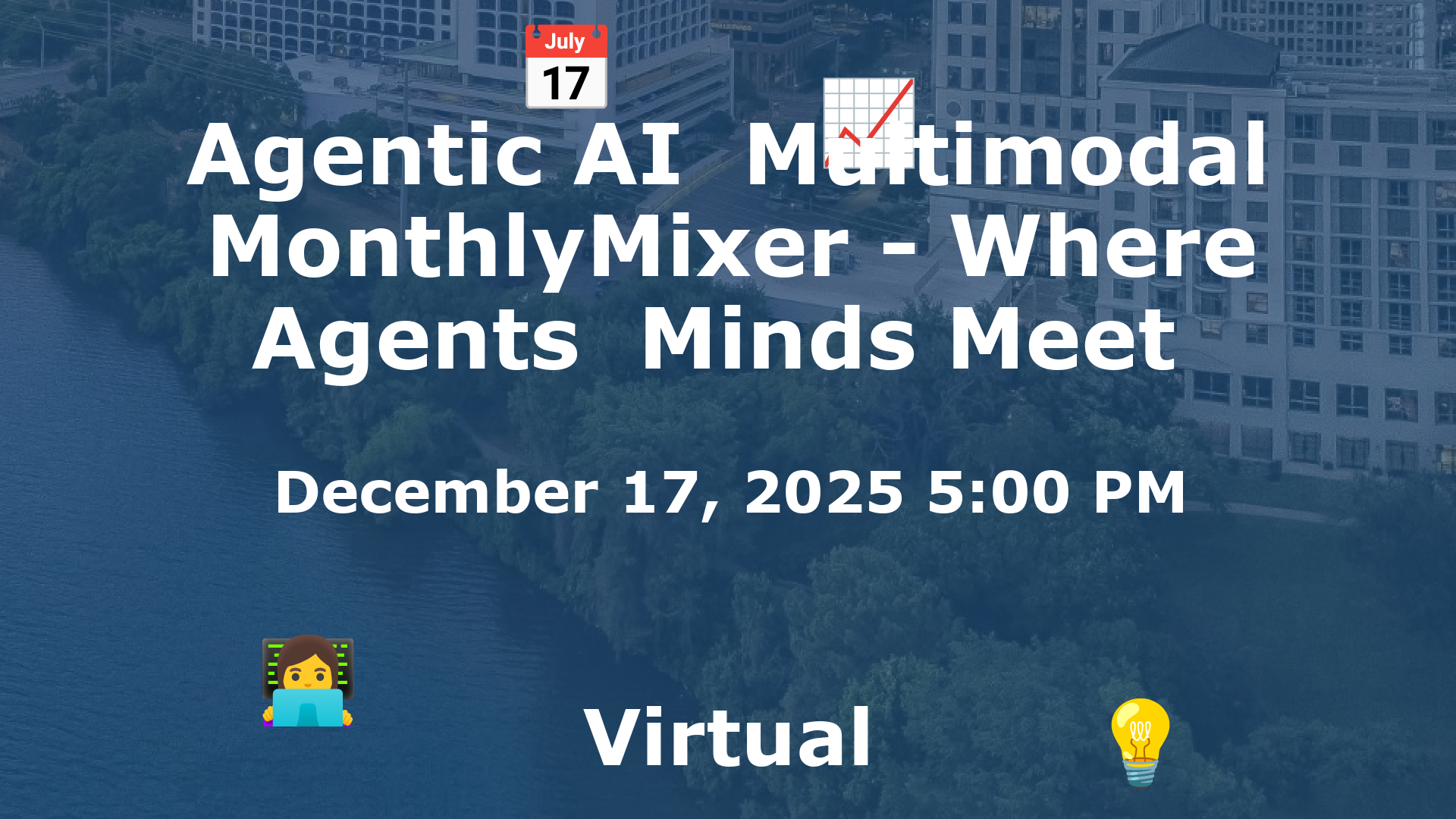 Agentic AI  Multimodal MonthlyMixer - Where Agents  Minds Meet  event image